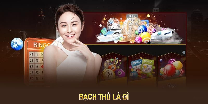 bạch thủ là gì